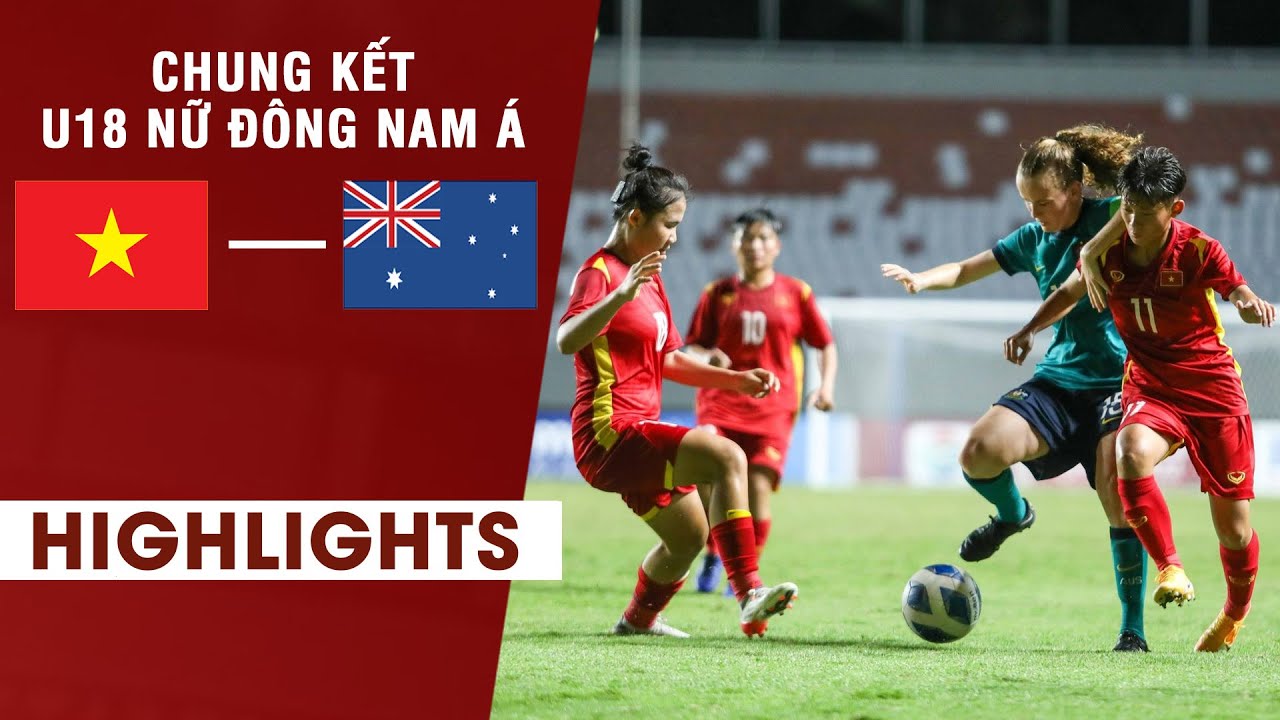 Highlight Việt Nam vs Australia | Bảo Trâm lăn xả cản phá, U18 Úc thoát Penalty & toát mồ hôi hột