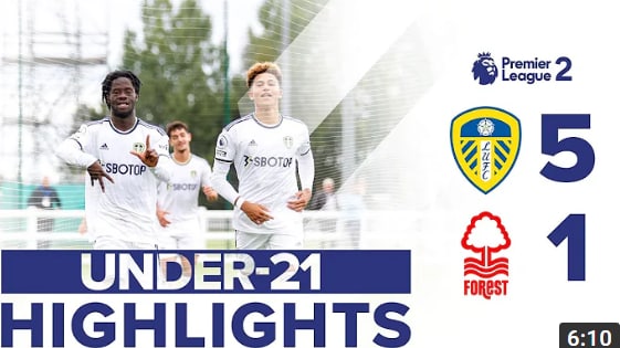 U21 HIGHLIGHTS: LEEDS UNITED 5-1 NOTTINGHAM FOREST | PREMIER LEAGUE 2