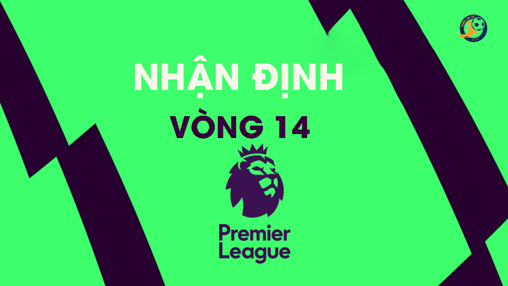 Nhận định vòng 14 ngoại hạng Anh: Tâm điểm Arsenal vs Man Utd, Man City tìm lại chiến thắng